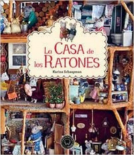 Libro La Casa De Los Ratones - Schaapman, Karina