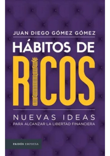 Habitos De Ricos  - Juan Diego Gomez Gomez 