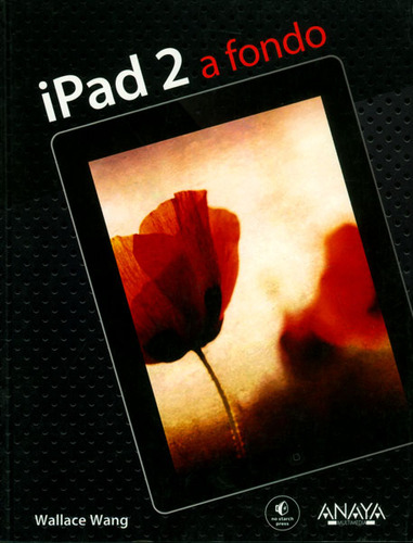 iPad 2 a fondo: guía de usuario: iPad 2 a fondo: guía de usuario, de Wallace Wang. Serie 8441529984, vol. 1. Editorial Distrididactika, tapa blanda, edición 2011 en español, 2011