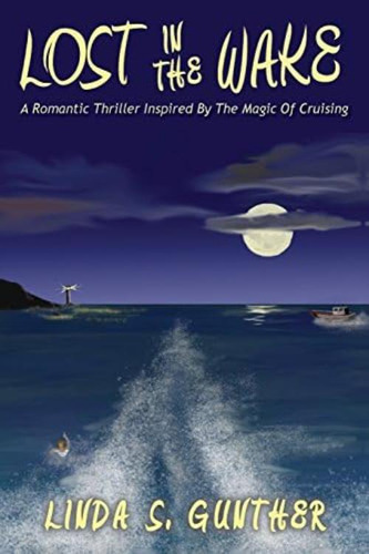 Libro: Lost In The Wake: A Romantic Thriller Inspired By The