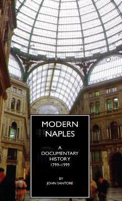 Libro Modern Naples : A Documentary History, 1799-1999 - ...