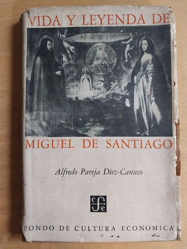 Vida Y Leyenda De Miguel De Santiago - Pareja Diez Canseco