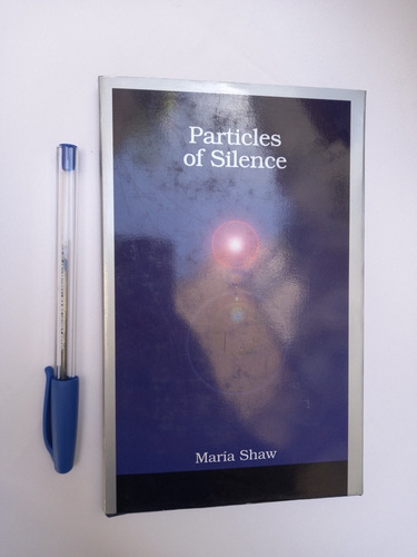 Particulas De Silencio Particles Of Silence  Maria Shaw 