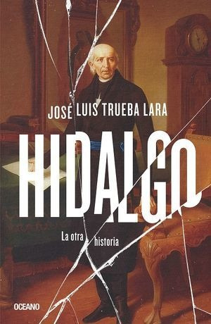 Hidalgo. La Otra Historia