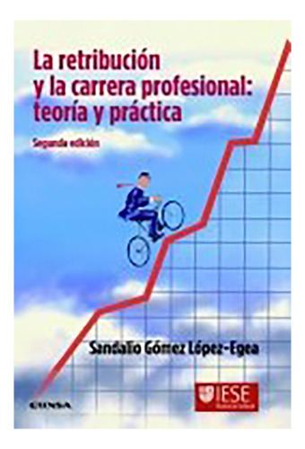 La Retribucion Y La Carrera Profesional, De Gomez Lopez Egea Sa., Vol. Abc. Editorial Eunsa, Tapa Blanda En Español, 1