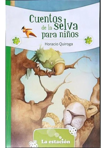 Imagen 1 de 1 de Cuentos De La Selva Niños - Horacio Quiroga - Estacion Libro
