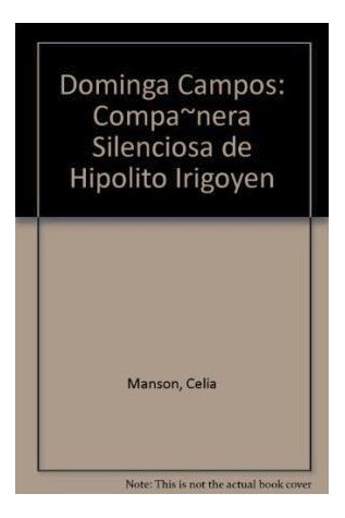 Libro Dominga Campos Compañera Silenciosa De Hipolito Irigoy