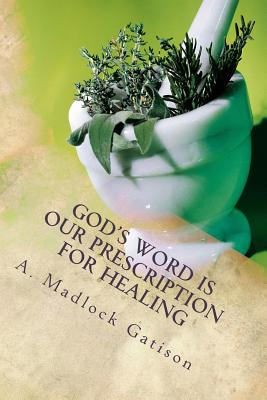 Libro God's Word Is Our Prescription For Healing: You Bet...