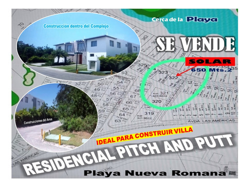Vendo Solar De  650 Mts.2  Para Villa Dentro Del  Residencial Pitch And Putt De Playa Nueva Romana, Con Las Siguientes Amenidades
