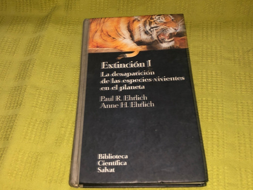 Extinción I: La Desaparición - Paul R. Ehrlich - Salvat