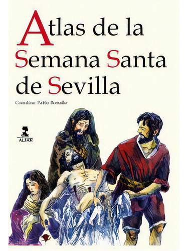 Atlas De La Semana Santa De Sevilla, De Aavv. Editorial Ediciones Alfar, Tapa Dura En Español