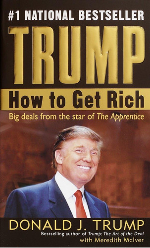 Trump: How To Get Rich / Donald J. Trump