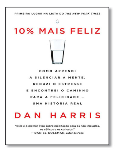 10% Mais Feliz: 10% Mais Feliz, De Harris, Dan. Editora Gmt, Capa Mole, Edição 1 Em Português, 2015