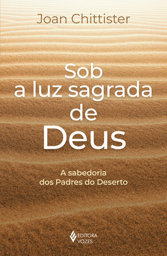 Sob A Luz Sagrada De Deus, De Joan Chittister. Editora Vozes, Capa Mole Em Português