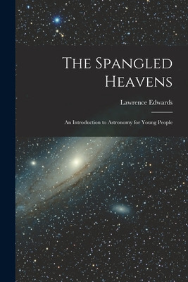 Libro The Spangled Heavens; An Introduction To Astronomy ...