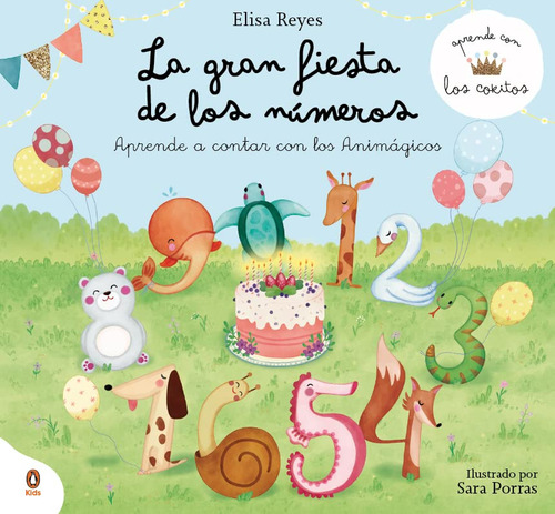 La Gran Fiesta De Los Numeros -aprende Con Los Cokitos 1-: A