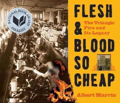 Flesh And Blood So Cheap : The Triangle Fire And Its Lega...