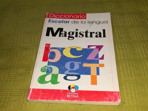 Diccionario Escolar De La Lengua Magistral - Betina