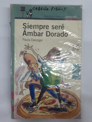 Siempre Sere Ambar Dorado     Alfaguara 