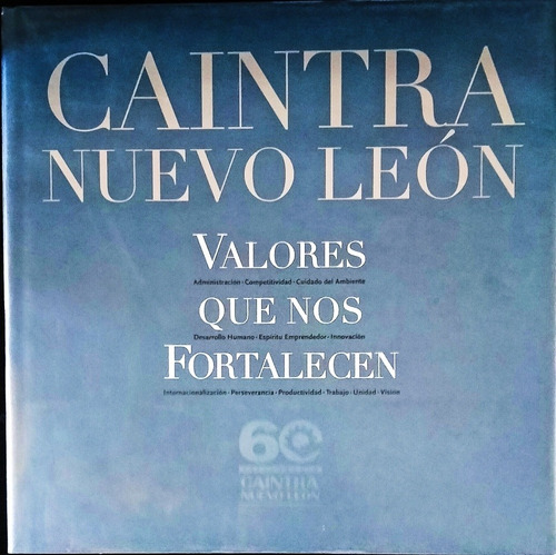 Caintra Nuevo León Valores Que Nos Fortalecen 60 Aniversario