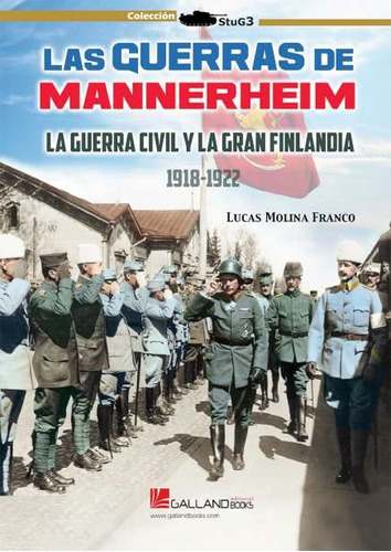 Las Guerras De Mannerheim La Guerra Civil Y La Gran Finlandi