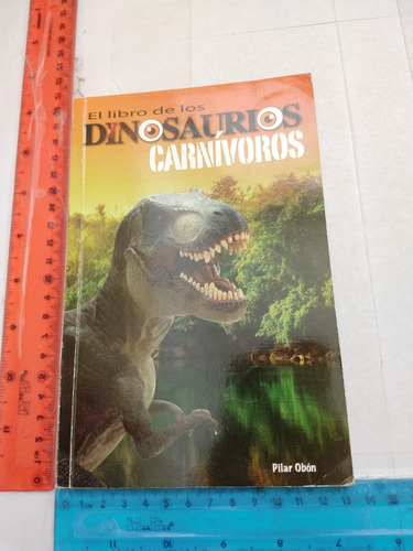 El Libro De Los Dinosaurios Carnívoros Pilar Obon