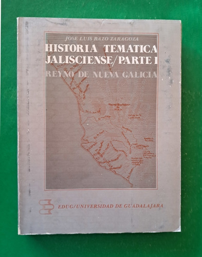 Historia Temática Jalisciense Reyno De Nueva Galicia Parte I