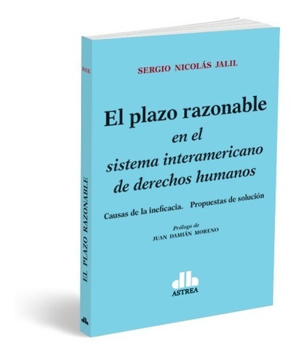 El Plazo Razonable En El Sistema Interamericano De Derecho