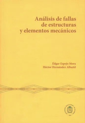 Análisis De Fallas De Estructuras Y Elementos Mecánicos