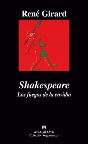 Shakespeare (los Fuegos De La Envidia)  René Girard Anagrama