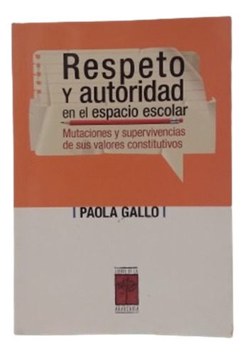 Respeto Y Autoridad En El Espacio Escolar (paola Gallo)