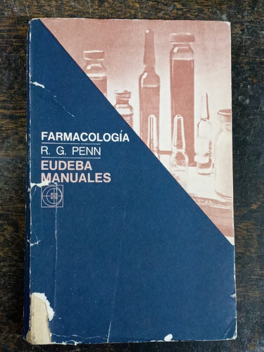 Farmacologia * R. G. Penn * Manuales Eudeba *