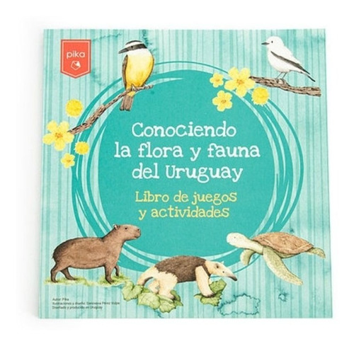 Libro De Actividades Y Juego Flora Y Fauna Del Uruguay Pika 