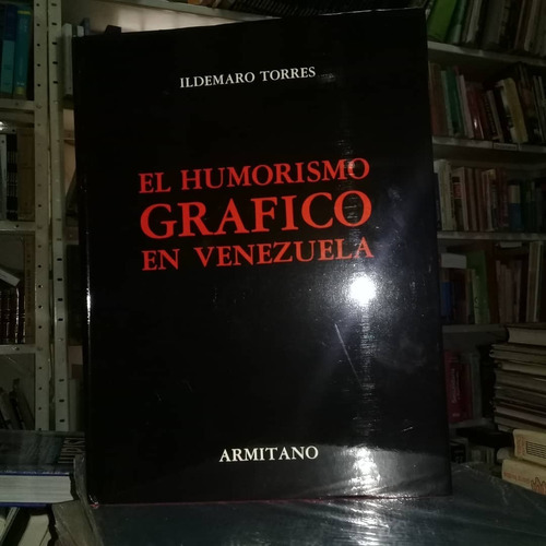 El Humorismo Grafico De Venezuela-ildemaro Torres 