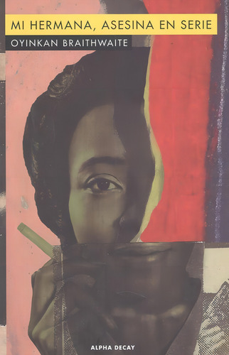 Libro Mi Hermana, Asesina En Serie - Braithwaite, Oyinkan