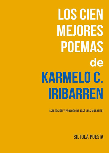 Cien Mejores Poemas De Karmelo C Iribarren,los - Morante,jos