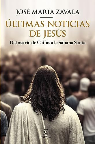 Ultimas Noticias De Jesus - Zavala Jose Maria