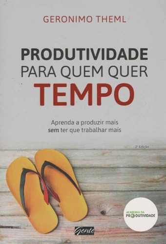 Produtividade Para Quem Quer Tempo