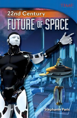 22nd Century : Future Of Space, De Stephanie Paris. Editorial Teacher Created Materials, Inc, Tapa Blanda En Inglés