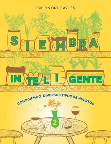 Siembra Inteligente 2: Conociendo Diversos Tipos De Huertos.