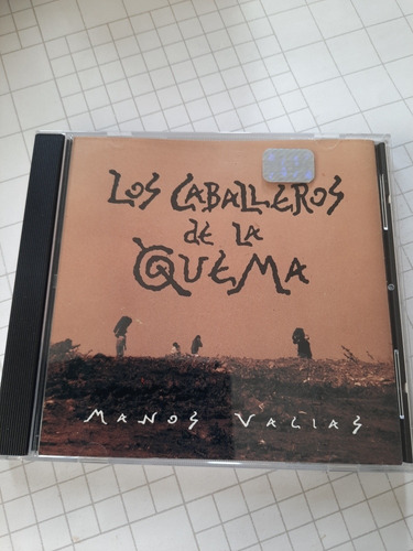 Los Caballeros De La Quema - Manos Vacías. Cd