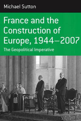 Libro France And The Construction Of Europe, 1944-2006 - ...