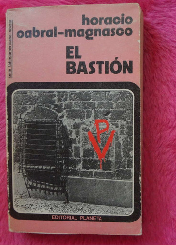 El Bastión De Horacio Cabral Magnasco - Peronismo