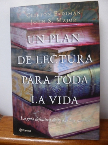 Un Plan De Lectura Para Toda La Vida - Fadiman - Major  2008