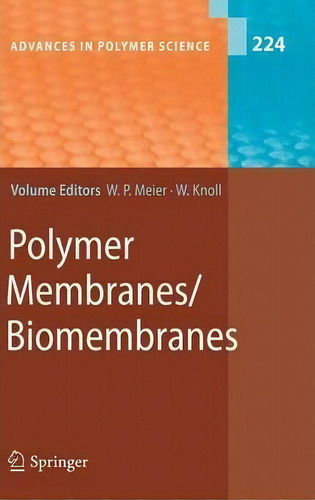 Polymer Membranes/biomembranes, De Wolfgang Meier. Advances In Polymer Science, Vol. 224. Editorial Springer-verlag Berlin And Heidelberg Gmbh & Co. Kg, Tapa Dura En Inglés