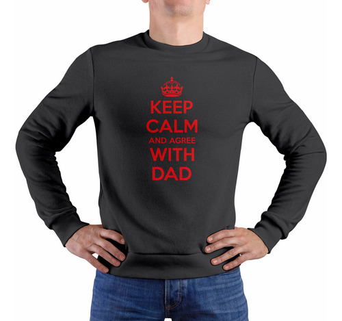 Polera Keep Calm And Agree With Dad (d1117 Boleto.store)