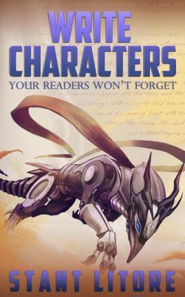 Libro Write Characters Your Readers Won't Forget - Stant ...