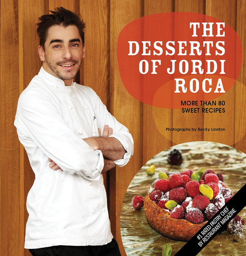 Libro: The Desserts Of Jordi Roca: Over 80 Dessert Recipes C