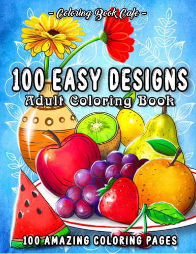 Libro: 100 Easy Designs: A Large Print Coloring Book Featuri