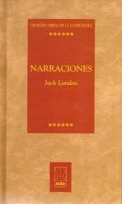 ** Narraciones ** Jack London 